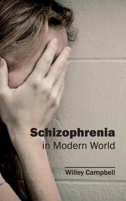 Schizophrenia in Modern World by Campbell, Willey