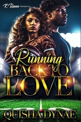 Running Back to Love by Dynae, Quisha