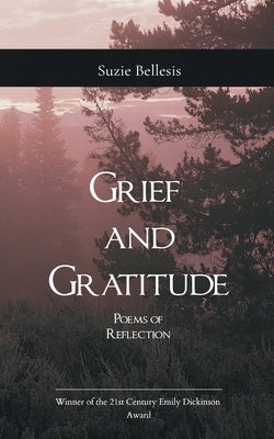 Grief and Gratitude Poems of Reflection by Bellesis, Suzie