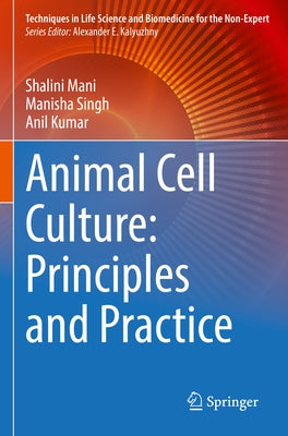Animal Cell Culture: Principles and Practice by Mani, Shalini