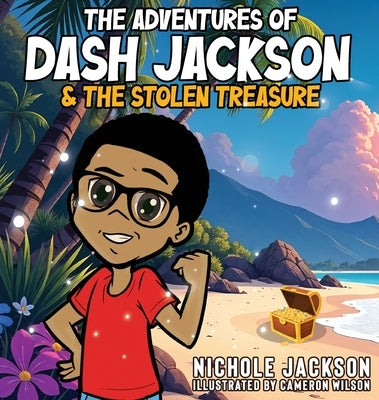 The Adventures of Dash Jackson and The Stolen Treasure by Jackson, Nichole