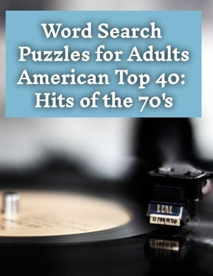 Word Search Puzzles: American Top 40: Hits of the 70's by Swann, Emma
