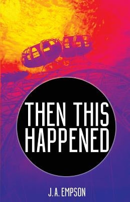 Then This Happened by Empson, J. a.