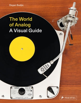 The World of Analog: A Visual Guide by Sudjic, Deyan