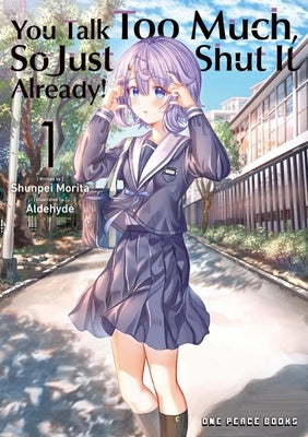 You Talk Too Much, So Just Shut It Already! Volume 1 by Morita, Shunpei