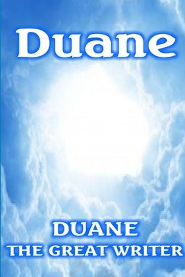 Duane by The Great Writer, Duane