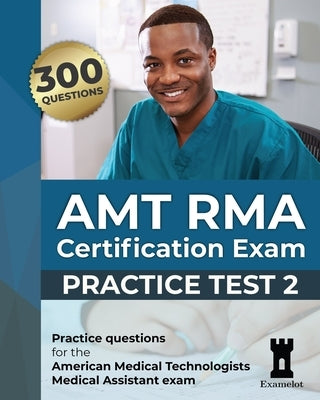 AMT RMA Certification Exam: Practice Test 2 by Team, The Examelot