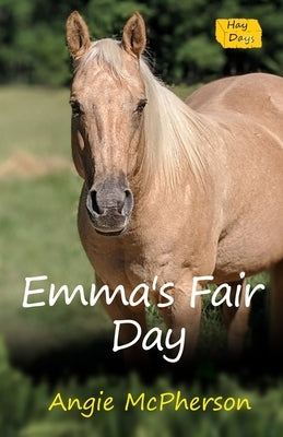 Emma's Fair Day: Book Three by McPherson, Angie