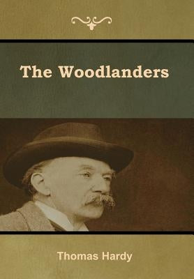 The Woodlanders by Hardy, Thomas