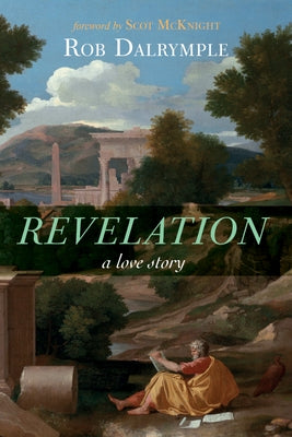 Revelation: A Love Story by Dalrymple, Rob