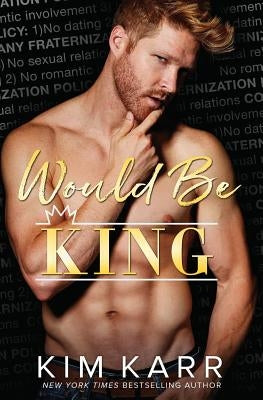 Would Be King by Karr, Kim