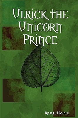 Ulrick the Unicorn Prince by Baines, Russell J.