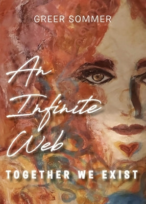 An Infinite Web: Together We Exist by Sommer, Greer