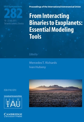 From Interacting Binaries to Exoplanets IAU S282 by Richards, Mercedes T.