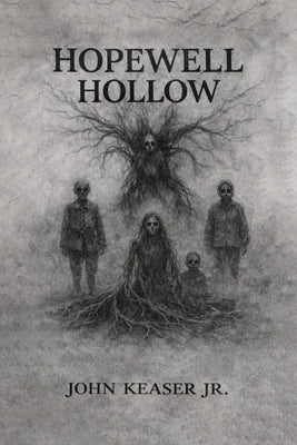 Hopewell Hollow by Keaser, John, Jr.