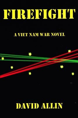 Firefight: A Viet Nam War Novel by Allin, David
