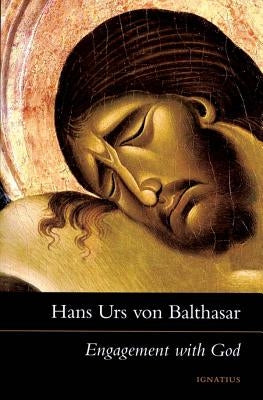 Engagement with God: The Drama of Christian Discipleship by Von Balthasar, Hans Urs