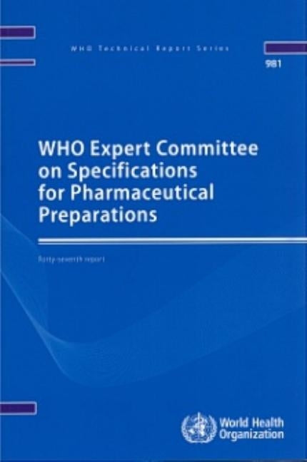 Who Expert Committee on Specifications on Pharmaceutical Preparations: 47th Report by World Health Organization