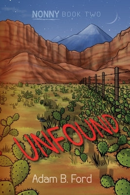 Unfound: Nonny Book Two by Ford, Adam B.