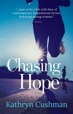 Chasing Hope by Cushman, Kathryn