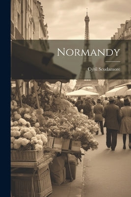 Normandy by Cyril, Scudamore
