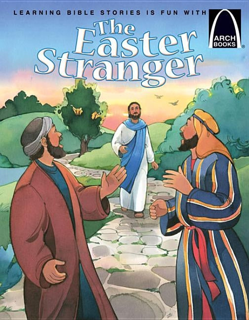 The Easter Stranger - Arch Books by Nicole E Dreyer