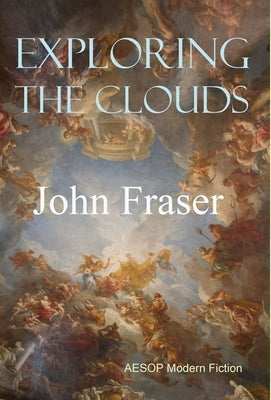 Exploring the Clouds by Fraser, John