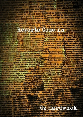 Reports Come In by Hardwick, Oz