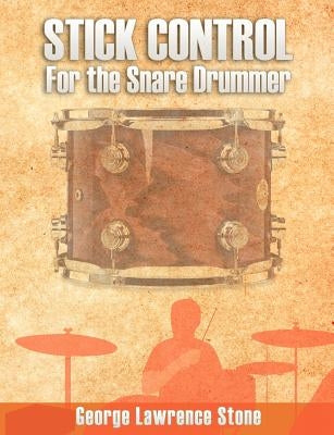 Stick Control: For the Snare Drummer by Stone, George Lawrence