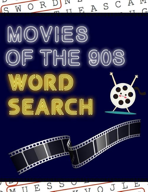 Movies of the 90s Word Search: 50+ Film Puzzles - With Hollywood Pictures - Have Fun Solving These Large-Print Nineties Find Puzzles! by Puzzle Books, Makmak