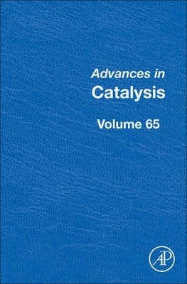 Advances in Catalysis: Volume 65 by Song, Chunshan