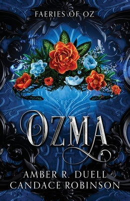 Ozma (Faeries of Oz, 3) by Duell, Amber R.