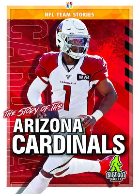 The Story of the Arizona Cardinals by Ellenport, Craig