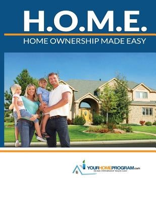 Your Home Program: Home Ownership Made Easy by Ellerman, Robert
