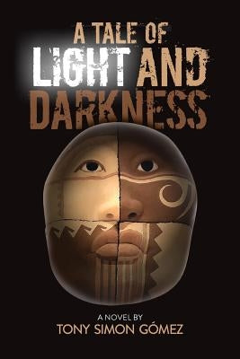 A Tale of Light and Darkness by Gomez, Tony Simon
