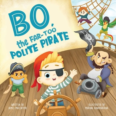 Bo The Far too Polite Pirate by MacIntyre, James
