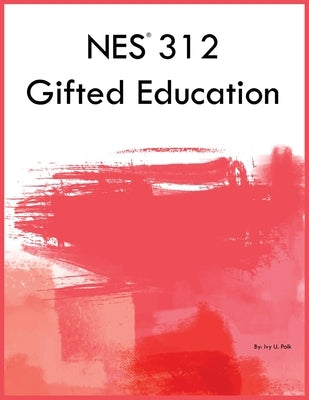 NES 312 Gifted Education by Polk, Ivy U.