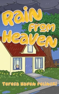 Rain From Heaven by Pelinski, Teresa Haven