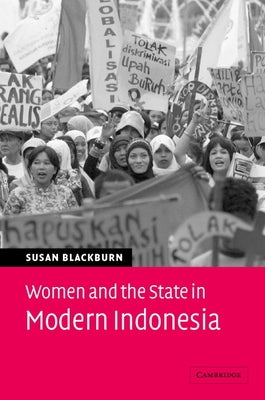 Women and the State in Modern Indonesia by Blackburn, Susan