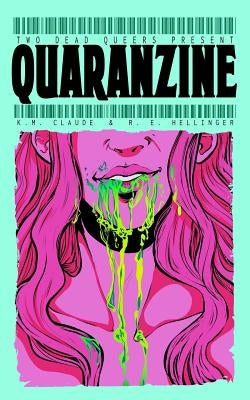 Two Dead Queers Present: Quaranzine by Hellinger, R. E.