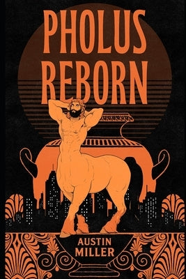 Pholus Reborn by Miller, Austin