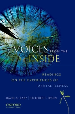 Voices from the Inside: Readings on the Experience of Mentals Illness by Karp, David A.