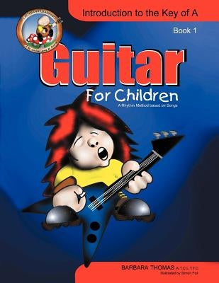Guitar for Children: A Rhythm Method based on Songs by Thomas, Barbara
