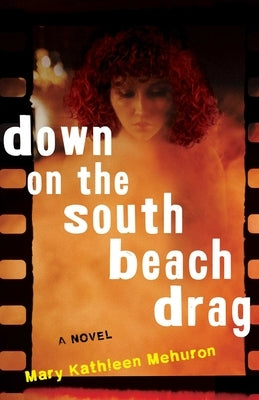 Down on the South Beach Drag by Mehuron, Mary Kathleen