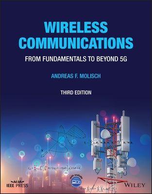 Wireless Communications: From Fundamentals to Beyond 5g by Molisch, Andreas F.