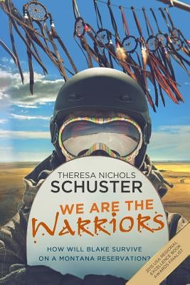We Are the Warriors by Schuster, Theresa Nichols