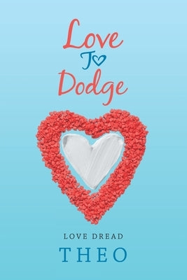 Love to Dodge: Love Dread by Na, Theo