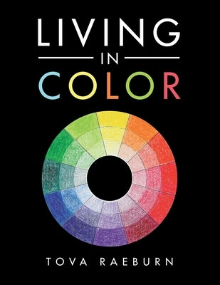 Living in Color by Raeburn, Tova