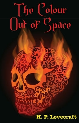 The Colour Out of Space by Lovecraft, H. P.
