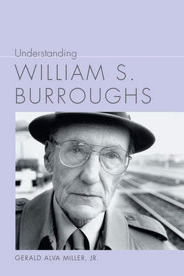 Understanding William S. Burroughs by Miller